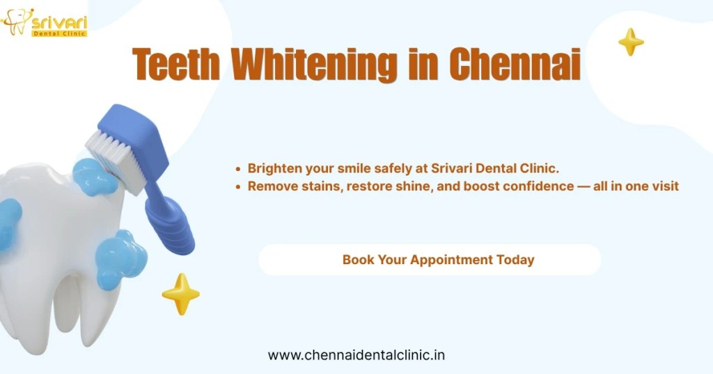Teeth Whitening in Chennai at Srivari Dental Clinic