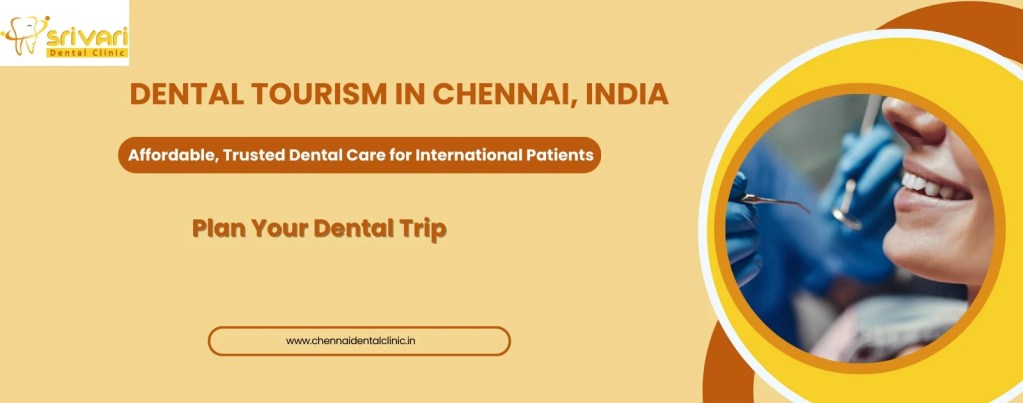 Dental Tourism in Chennai, India at Sri Vari Dental Clinic
